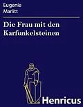 E-Book (epub) Die Frau mit den Karfunkelsteinen von Eugenie Marlitt