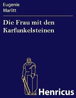 E-Book (epub) Die Frau mit den Karfunkelsteinen von Eugenie Marlitt