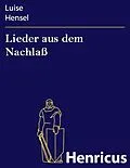 E-Book (epub) Lieder aus dem Nachlaß von Luise Hensel
