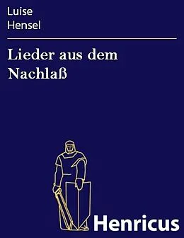 E-Book (epub) Lieder aus dem Nachlaß von Luise Hensel