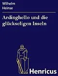 E-Book (epub) Ardinghello und die glückseligen Inseln von Wilhelm Heinse