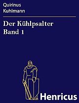 E-Book (epub) Der Kühlpsalter Band 1 von Quirinus Kuhlmann