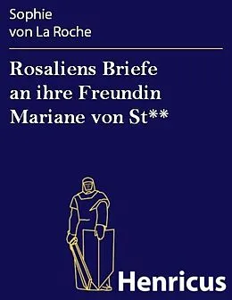 E-Book (epub) Rosaliens Briefe an ihre Freundin Mariane von St** von Sophie von La Roche