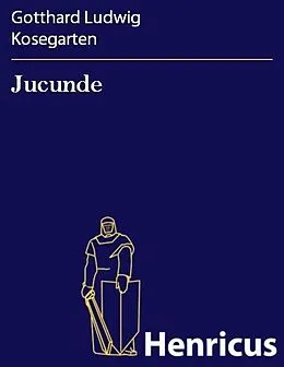 E-Book (epub) Jucunde von Gotthard Ludwig Kosegarten