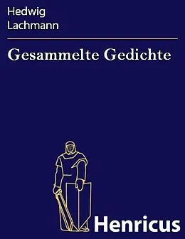 E-Book (epub) Gesammelte Gedichte von Hedwig Lachmann