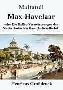 Kartonierter Einband Max Havelaar (Großdruck) von Multatuli