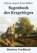 Kartonierter Einband Sagenbuch des Erzgebirges (Großdruck) von Johann August Ernst Köhler