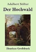 Kartonierter Einband Der Hochwald (Großdruck) von Adalbert Stifter
