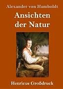 Fester Einband Ansichten der Natur (Großdruck) von Alexander Von Humboldt