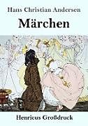 Kartonierter Einband Märchen (Großdruck) von Hans Christian Andersen