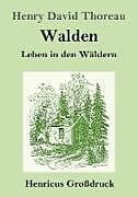 Kartonierter Einband Walden (Großdruck) von Henry David Thoreau