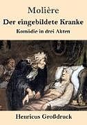 Kartonierter Einband Der eingebildete Kranke (Großdruck) von Molière