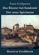 Fester Einband Das Kloster bei Sendomir / Der arme Spielmann (Großdruck) von Franz Grillparzer