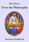 Kartonierter Einband Trost der Philosophie (Großdruck) von Boethius