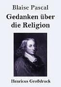 Kartonierter Einband Gedanken über die Religion (Großdruck) von Blaise Pascal