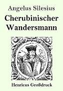 Kartonierter Einband Cherubinischer Wandersmann (Großdruck) von Angelus Silesius