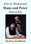 Kartonierter Einband Hans und Peter (Großdruck) von Guy de Maupassant