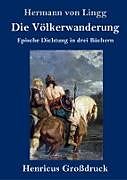 Fester Einband Die Völkerwanderung (Großdruck) von Hermann Von Lingg