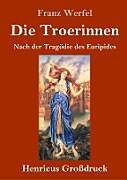 Fester Einband Die Troerinnen (Großdruck) von Franz Werfel