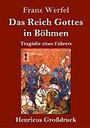 Fester Einband Das Reich Gottes in Böhmen (Großdruck) von Franz Werfel