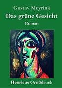 Fester Einband Das grüne Gesicht (Großdruck) von Gustav Meyrink
