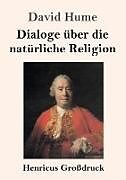 Kartonierter Einband Dialoge über die natürliche Religion (Großdruck) von David Hume