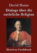 Fester Einband Dialoge über die natürliche Religion (Großdruck) von David Hume