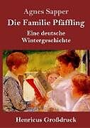 Fester Einband Die Familie Pfäffling (Großdruck) von Agnes Sapper