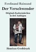 Der Verschwender (Großdruck)