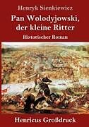 Pan Wolodyjowski, der kleine Ritter (Großdruck)