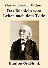Kartonierter Einband Das Büchlein vom Leben nach dem Tode (Großdruck) von Gustav Theodor Fechner