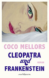 Fester Einband Cleopatra und Frankenstein von Coco Mellors