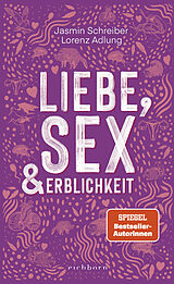 Fester Einband Liebe, Sex und Erblichkeit von Jasmin Schreiber, Lorenz Adlung