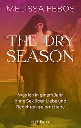 Fester Einband The Dry Season von Melissa Febos
