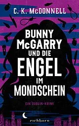 Kartonierter Einband Bunny McGarry und die Engel im Mondschein von C. K. McDonnell