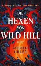 Kartonierter Einband Die Hexen von Wild Hill von Kirsten Miller