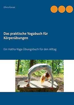 Kartonierter Einband Das praktische Yogabuch für Körperübungen von Olivia Rasser