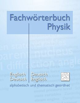Kartonierter Einband Fachwörterbuch Physik - alphabetisch und thematisch geordnet von Matthias Heidrich