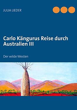 Kartonierter Einband Carlo Kängurus Reise durch Australien III von Julia Lieder