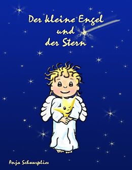Kartonierter Einband Der kleine Engel und der Stern von Anja Schwarplies