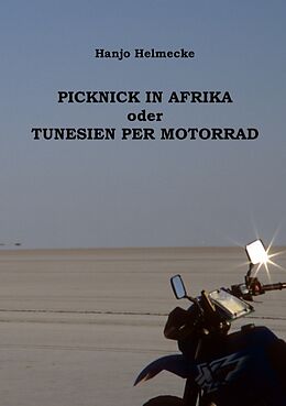 Kartonierter Einband Picknick in Afrika oder Tunesien per Motorrad von Hanjo Helmecke