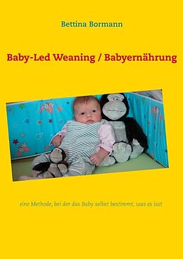 Kartonierter Einband Baby-Led Weaning / Babyernährung von Bettina Bormann