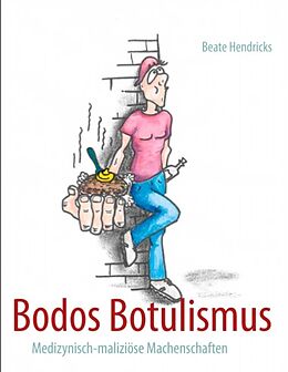 Kartonierter Einband Bodos Botulismus von Beate Hendricks