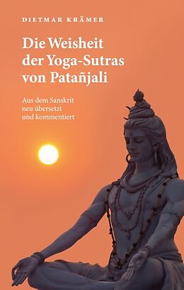 Livre Relié Die Weisheit der Yoga-Sutras von Patañjali de Dietmar Krämer