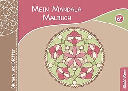 Kartonierter Einband Mein Mandala Malbuch - Blumen und Blätter von Ambi Rose