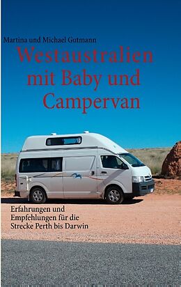 Kartonierter Einband Westaustralien mit Baby und Campervan von Martina Gutmann, Michael Gutmann