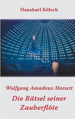 Kartonierter Einband Mozart - Die Rätsel seiner Zauberflöte von Hanskarl Kölsch