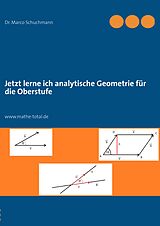 E-Book (epub) Jetzt lerne ich analytische Geometrie für die Oberstufe von Marco Schuchmann