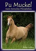E-Book (epub) Pu Muckel - mein tierisches Pferdeleben von Petra Gutkin