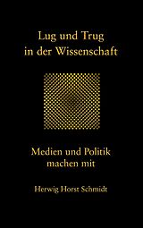 E-Book (epub) Lug und Trug in der Wissenschaft von Herwig Horst Schmidt